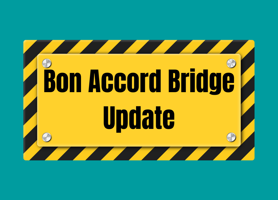 Bon Accord Bridge Update