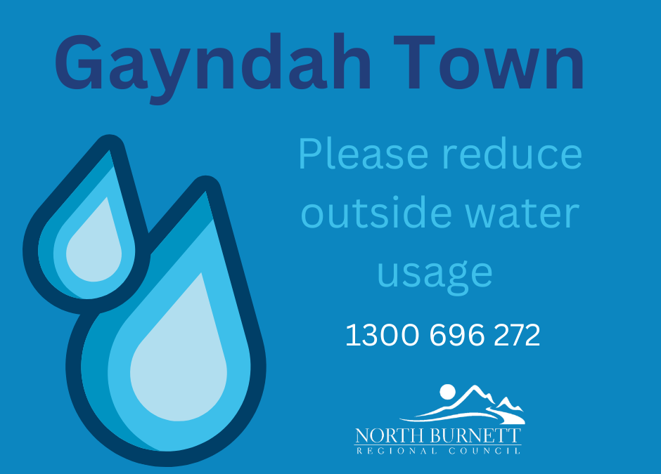 Gayndah Town – please minimise outdoor water use