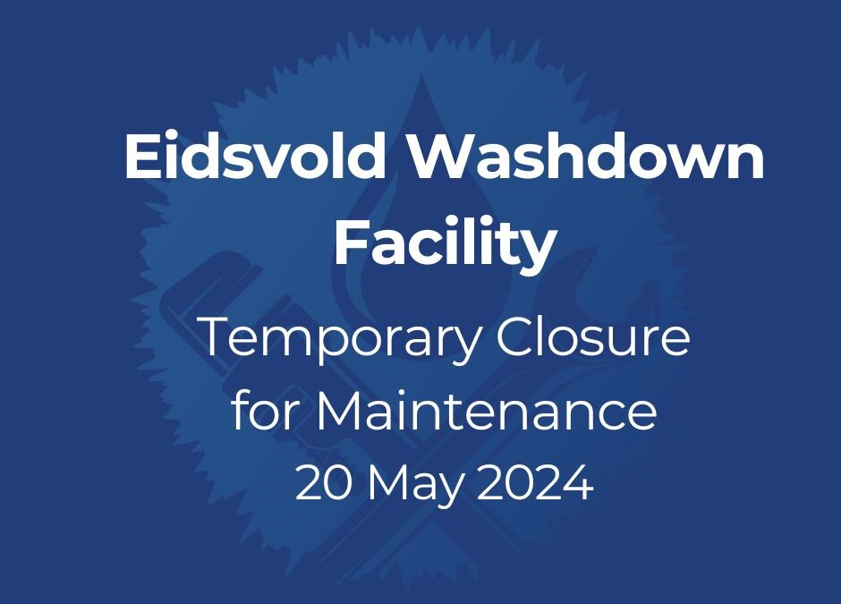Eidsvold Washdown Facility Maintenance Temporary Closure