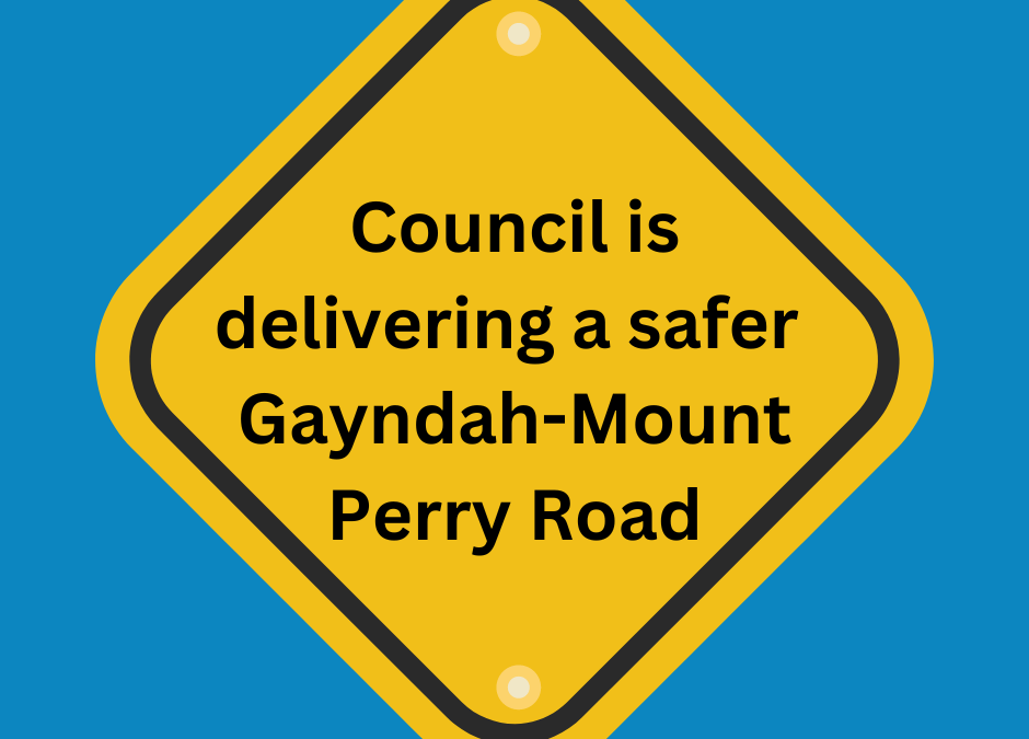 Council is Delivering a Safer Gayndah-Mount Perry Road