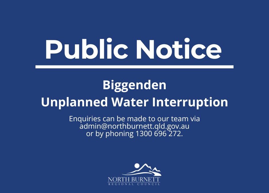 Biggenden – Unplanned Water Interruption